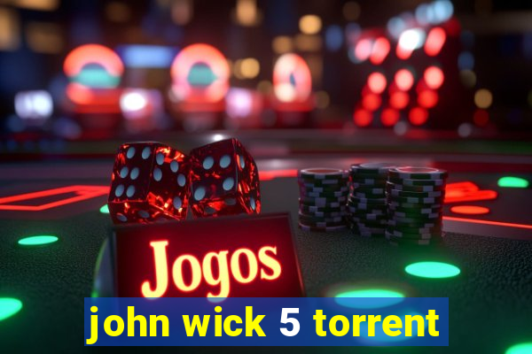 john wick 5 torrent